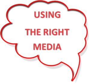 Using The Right Media